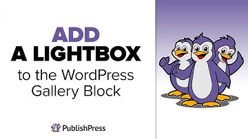Add a Lightbox to the WordPress Gallery Block with PublishPress Blocks