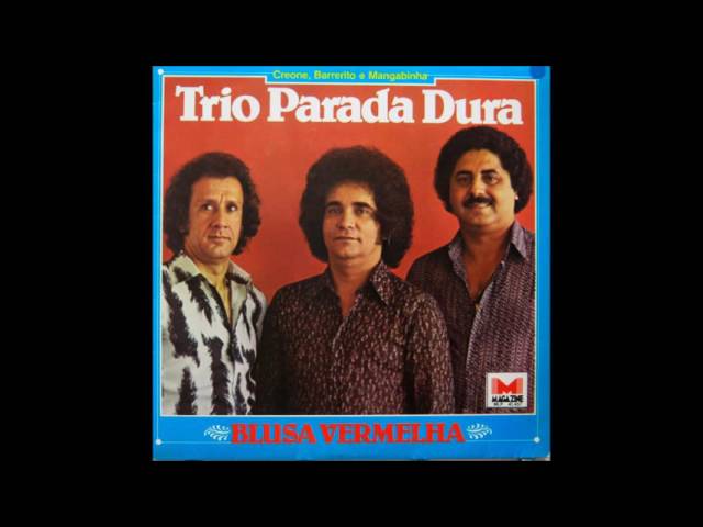 Trio Parada Dura - 10 Blusa Vermelha