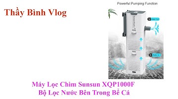 Máy Lọc Chìm Sunsun XQP1000F - Bộ Lọc Nước Bên Trong Bể Cá
