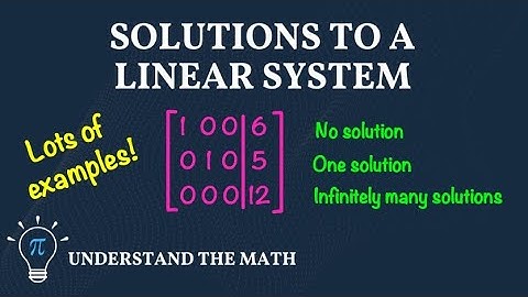 Find Solutions To A Linear System: No Solution, One Solution, Or Infinitely Many Solutions