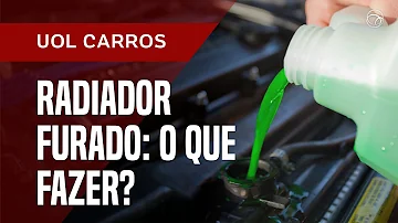 O que acontece quando furar o radiador?
