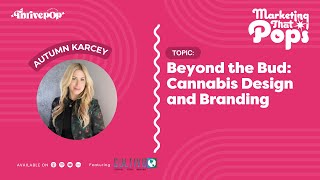 [Autumn Karcey Interview] Beyond the Bud: Cannabis Consulting Firm and Cannabis Brands