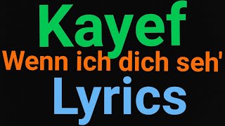 Kayef | Wenn ich dich seh&#39; | Lyrics