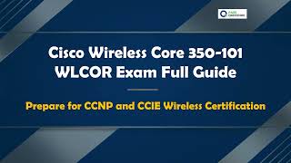 Cisco Wireless Core 350-101 WLCOR Exam Guide: Prepare for CCNP and CCIE Wireless Certification