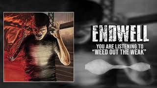 ENDWELL - WEED OUT THE WEAK [HQ] CORE UNIVERSE