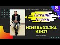 Karama regesu i nimebadilika nini i offocial audio