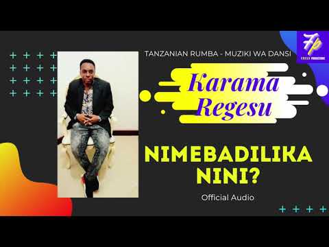 Karama Regesu I Nimebadilika nini I Offocial Audio