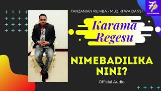 Karama Regesu I Nimebadilika nini? I Offocial Audio