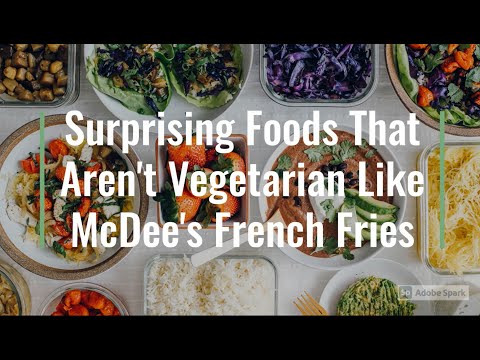 Surprising Foods That Aren't Vegetarian Like McDee's French Fries