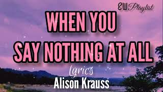 Video thumbnail of "When You Say Nothing At All (lyrics) - Alison Krauss"