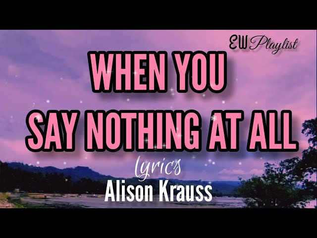 When You Say Nothing At All (lyrics) - Alison Krauss class=