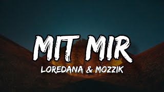 Loredana & Mozzik - Mit Mir (Lyrics)