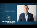 La venta se hace con pasión Marcos Santillan