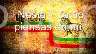 Video thumbnail of "I Nesta - Ya no piensas en mi"