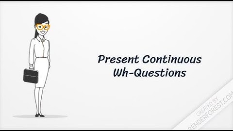 Present Continuous Wh Questions