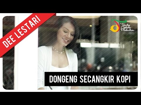 Dewi &#39;Dee&#39; Lestari - Dongeng Secangkir Kopi | Official Video Clip