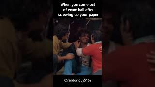 When You Come Out Of The Exam Hall After Screwing Up Your Paper