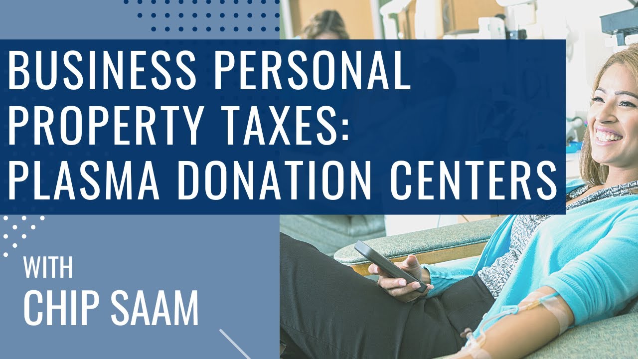business-personal-property-taxes-plasma-donation-centers-youtube