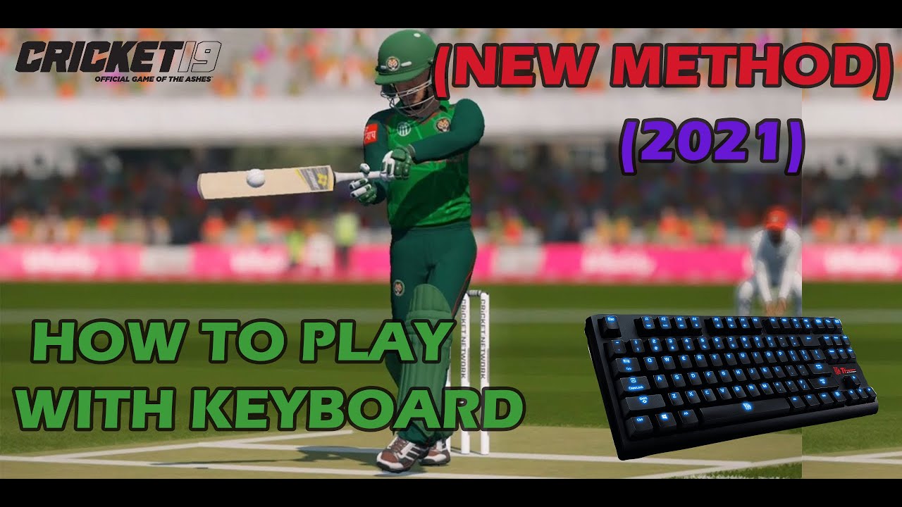 How To Play Cricket 19 With KeyboardNew Method2021😍😍 YouTube