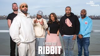 The Joe Budden Podcast Episode 617 | Ribbit