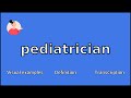 PEDIATRICIAN - Meaning and Pronunciation