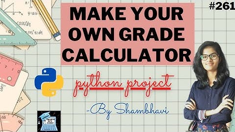 Make your own grade calculator | Python project | python code | python mini project