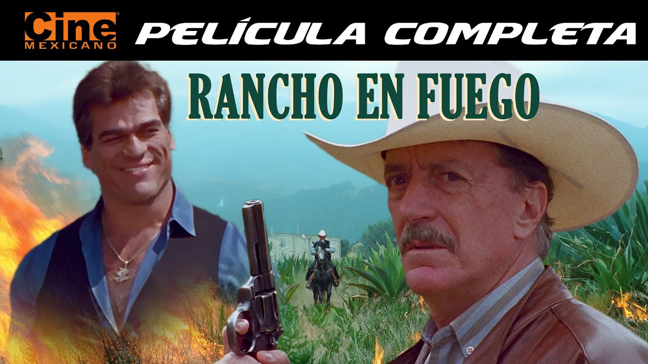 Rancho de Fuego | Fernando Almada | Película Completa | Cine Mexicano