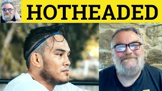 Hotheaded Meaning - Hot Headed Defined - Cool Head Examples - Hot-Headed Definition - Cool-Headed