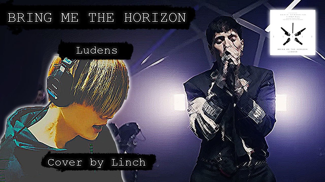 Bring me the horizon - Ludens (Cover by Linch)[[데스 스트