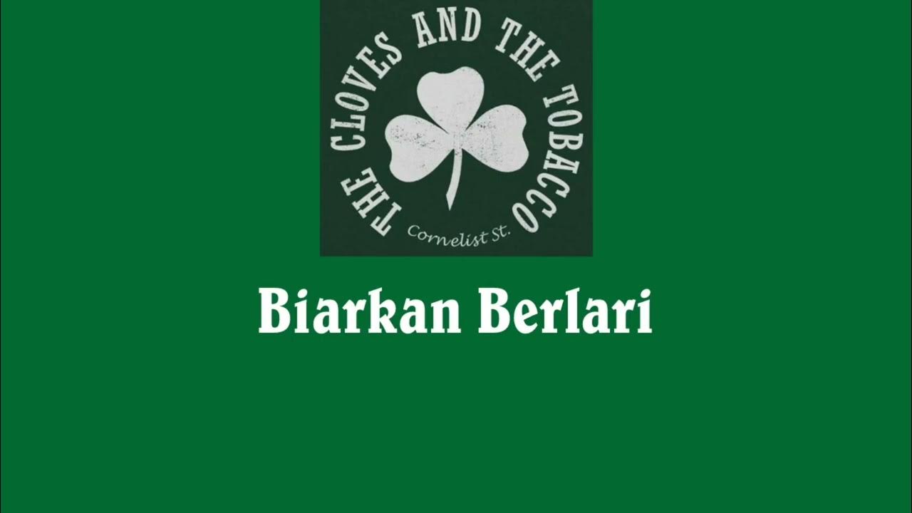 The Cloves And The Tobacco - Biarkan Berlari The Cloves And The Tobacco - Biarkan Berlari