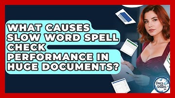 What Causes Slow Word Spell Check Performance In Huge Documents? - Docs and Sheets Pro