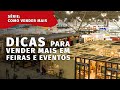 Como vender mais  dicas para vender em feiras e eventos