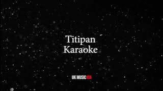 TITIPAN - KARAOKE ( Ucup Klaten )