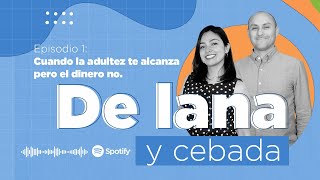 PODCAST Resuelve tu Deuda | De lana y cebada Episodio. 01