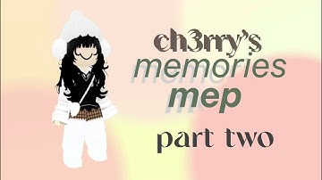 Memories roblox mep! - closed!!! 14/14! || check desc for details!
