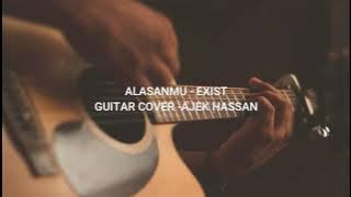 Alasanmu -Exist Guitar cover -Ajek Hassan - COVER