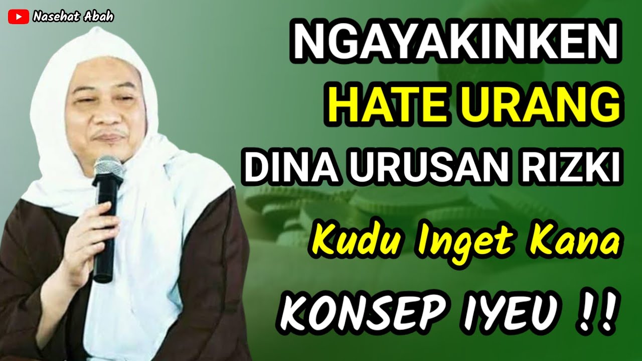 KONSEP SUPAYA YAKIN DINA URUSAN RIZQI | ABUYA UCI CILONGOK