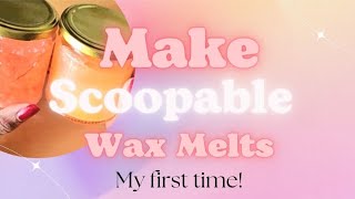 Make Scoopable / Squeezable Wax Melts!