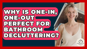 Why Is One-in, One-out Perfect For Bathroom Decluttering? - Minimalist Home Life