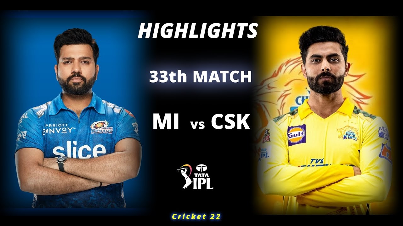 MI vs CSK 33th Match IPL 2022 Highlights MI vs CSK Full Match Highlights Hotstar Cricket 22