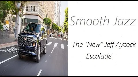 Smooth Jazz [The "New" Jeff Aycock - Escalade] |  RE