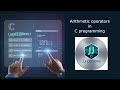 C Operators Explained: Arithmetic Operators in C Programming