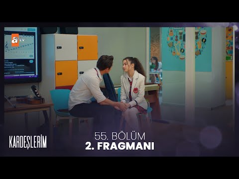 Kardeşlerim 55. Bölüm 2. Fragmanı