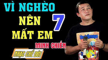 Nhạc Chế Đời l Vì Nghèo Nên Mất Em 7 - Minh Chiến l Tôi Bôn Ba Làm Kiếm Tiền l Danh Tuấn Trung