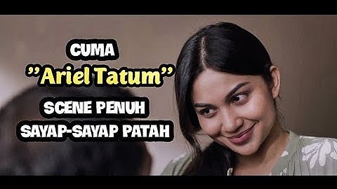 Scene Penuh: Ariel Tatum bareng Nicholas Saputra 2022