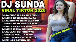 BEST DJ SUNDA‼️ DJ SUNDA VIRAL TIKTOK 2026‼️DJ AA ENGGAL LAMAR NENG_AA ULAH BOHONG WAE