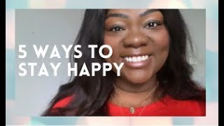 Wellness Wednesday || 5 Ways To Stay Happy