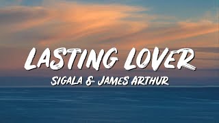 Lasting Lover Lyrics - Sigala, James Arthur - Lyric Best Song