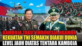 Kamboja Takut Indonesia Ngamuk Melihat Kekuatan Militer Tni Terkuat Di Asean