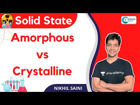 Amorphous vs Crystalline | Solid State | NEET 2022 | Unlock NEET | Nikhil Saini